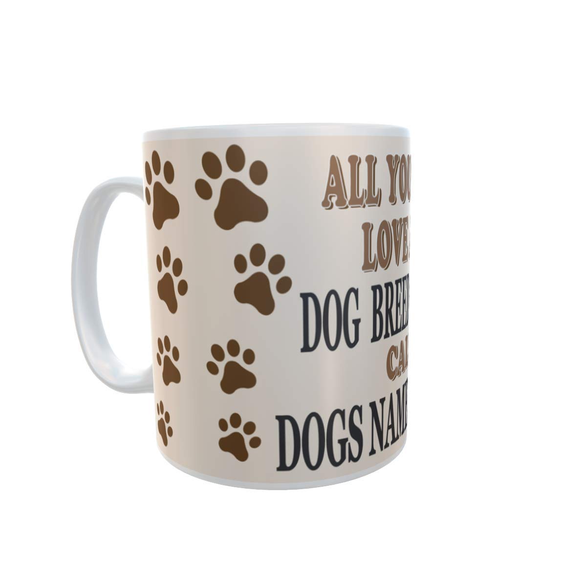 All You Need is Love and a Dog Personalised Mug Gift