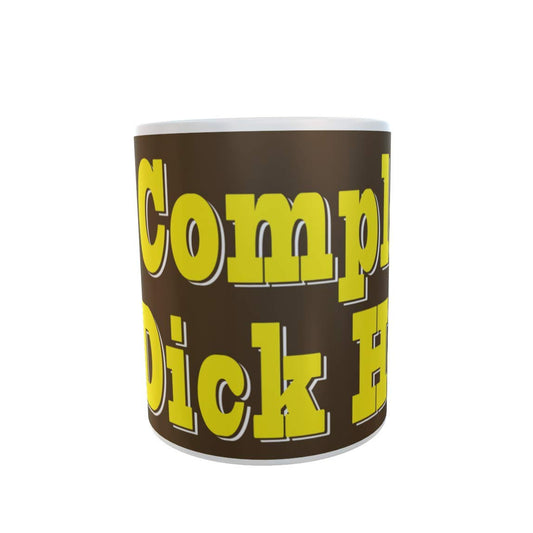 Complete Dick Head Ceramic Gift Mug