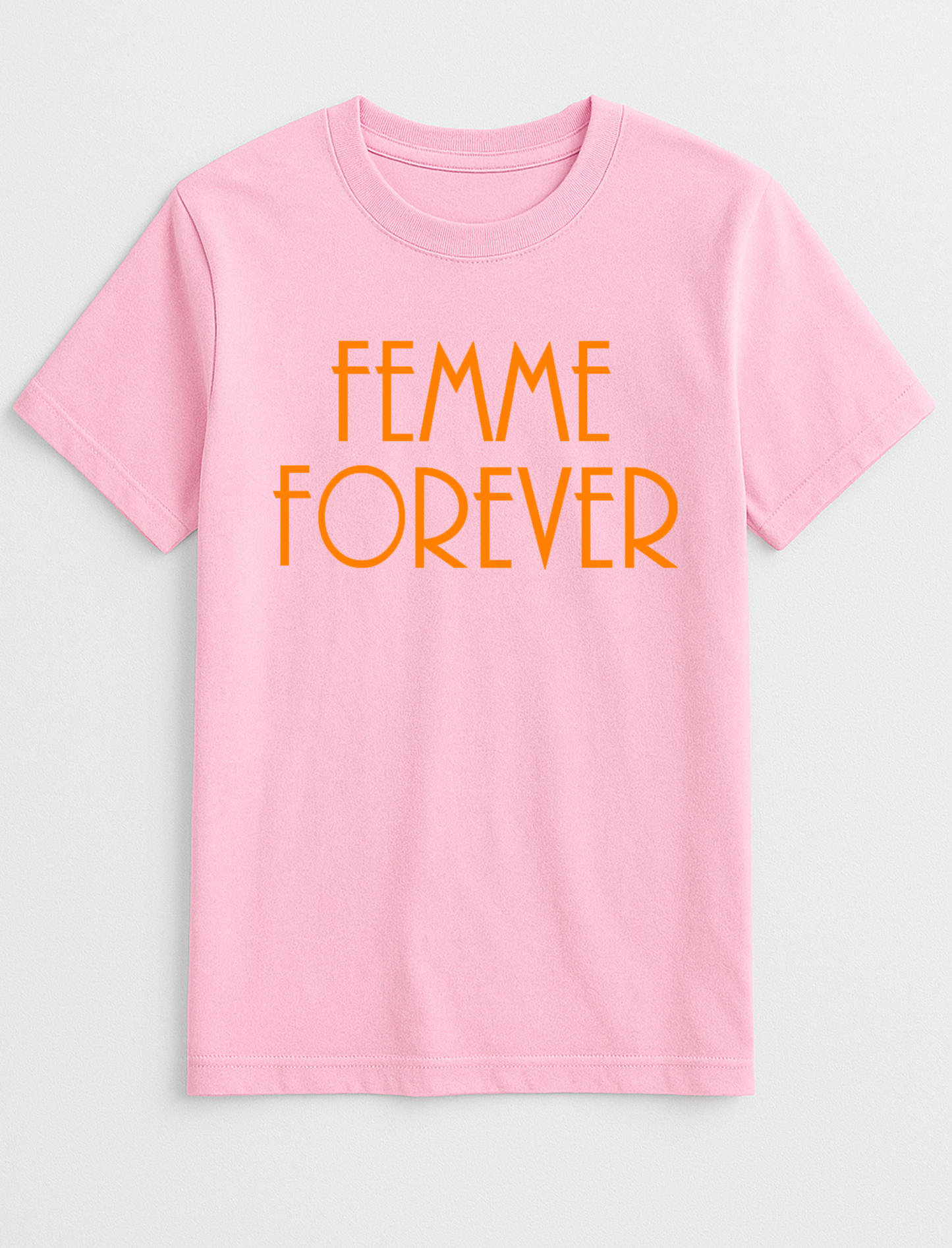 Femme Forever Slogan T-Shirt Gift