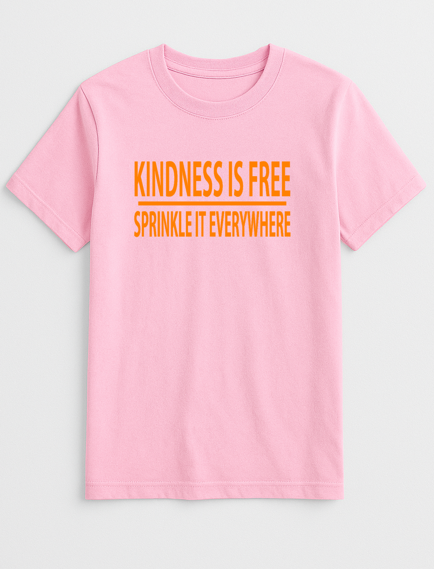 Kindness Is Free Sprinkle It Everywhere SloganT-Shirt Gift