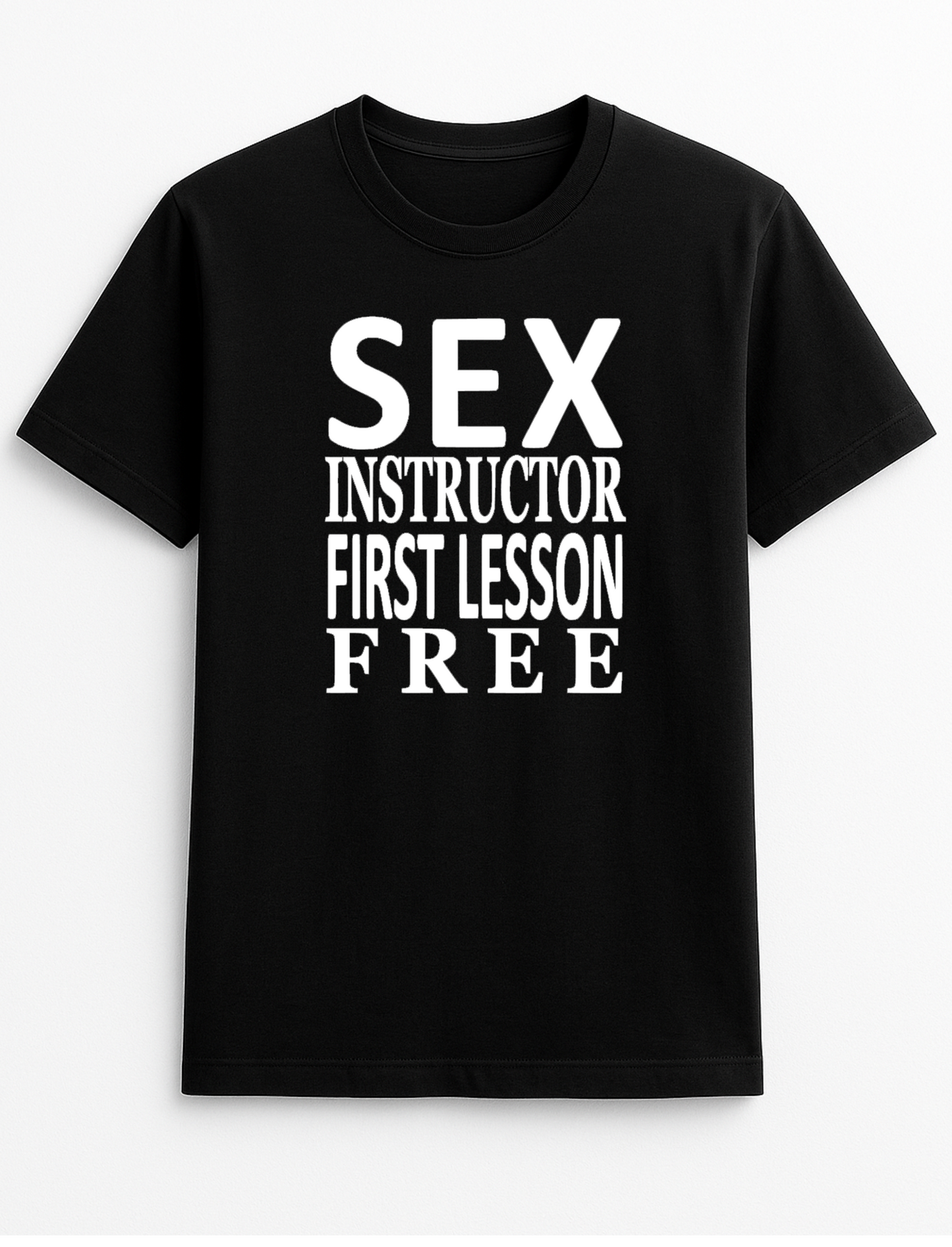 Sex Instructor First Lesson Free Slogan T-Shirt Gift