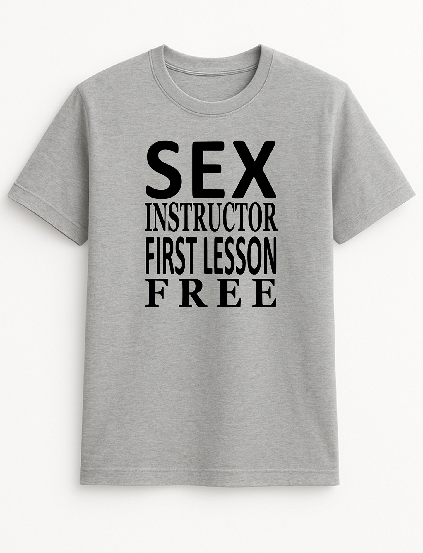 Sex Instructor First Lesson Free Slogan T-Shirt Gift