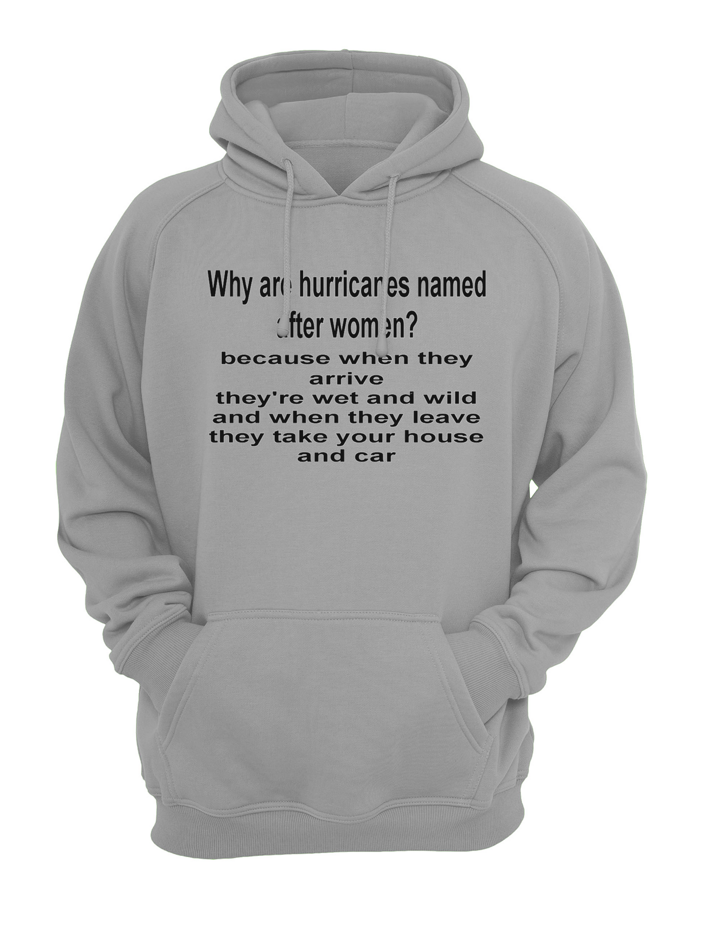 Why Are Hurricanes Named After Women Saucy Slogan Unisex Casual Novelty Hoody Hoodie Sweatshirt Black