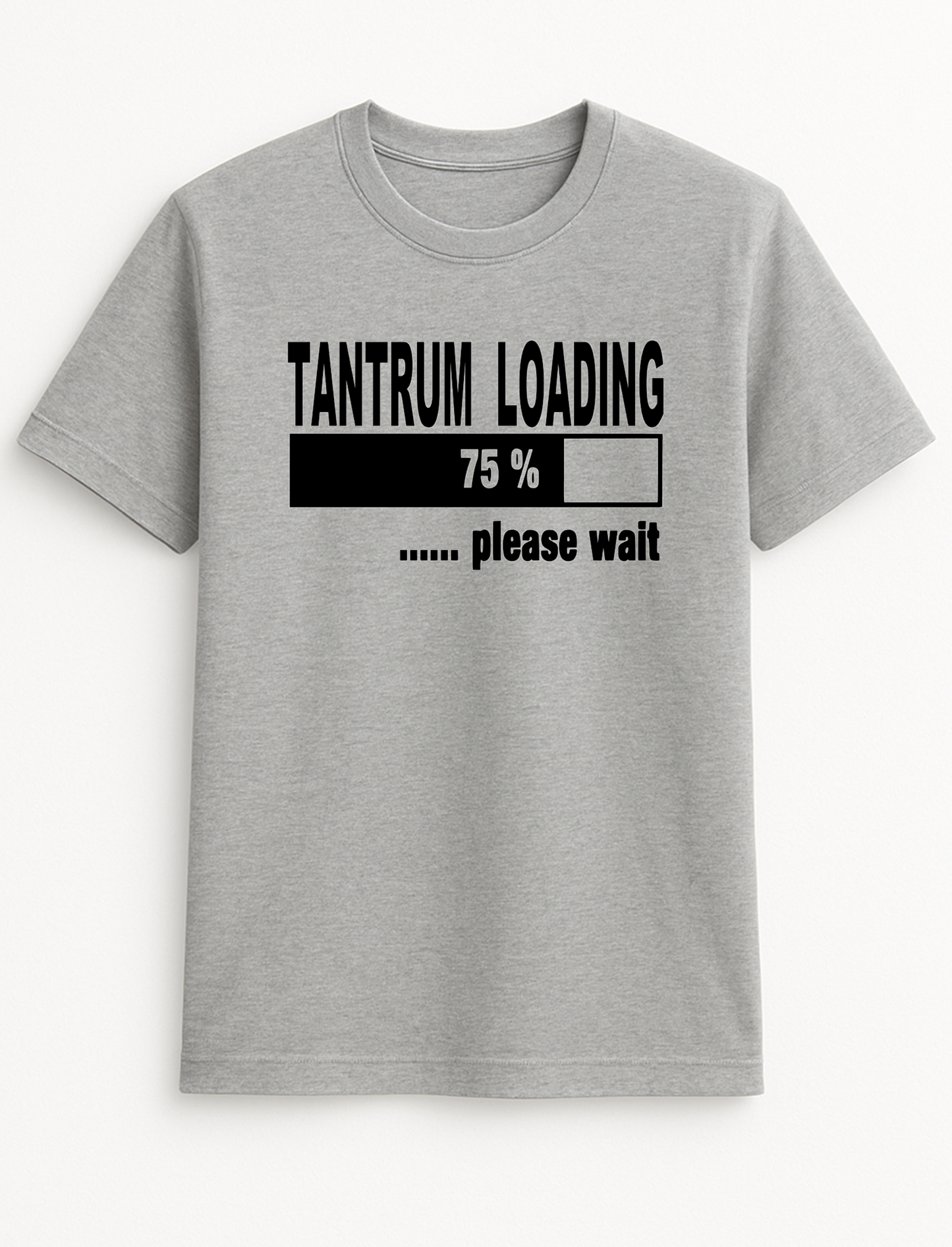 Tantrum Loading Please Wait Slogan Personalised Colours Unisex Tee Top T-Shirt Gift Black