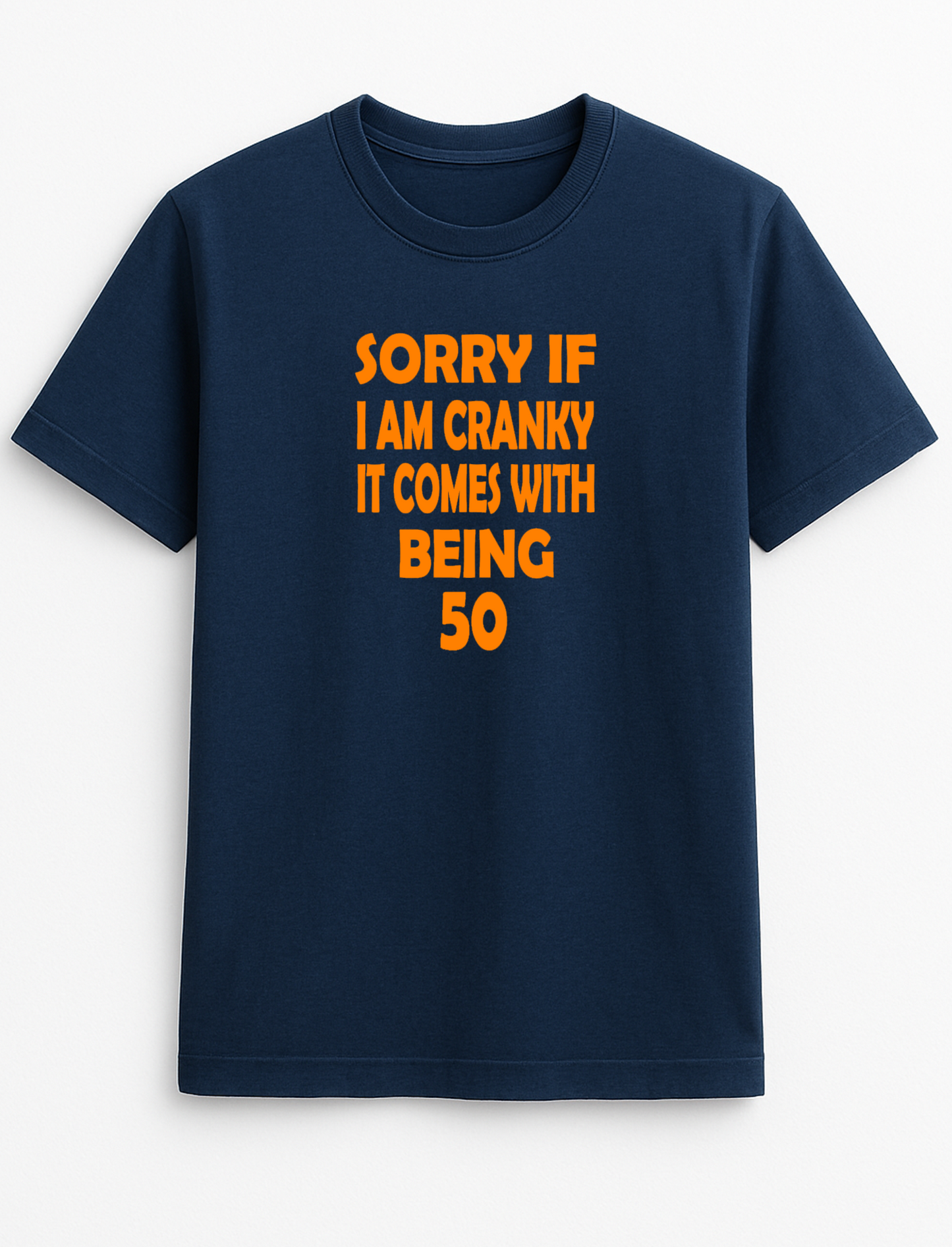 Sorry If I'm Cranky It Comes with Being 50 Birthday Any Age 30 40 60 70 Humorous Funny Novelty Personalised Colours Slogan Unisex T-Shirt Top Tee Gift Black