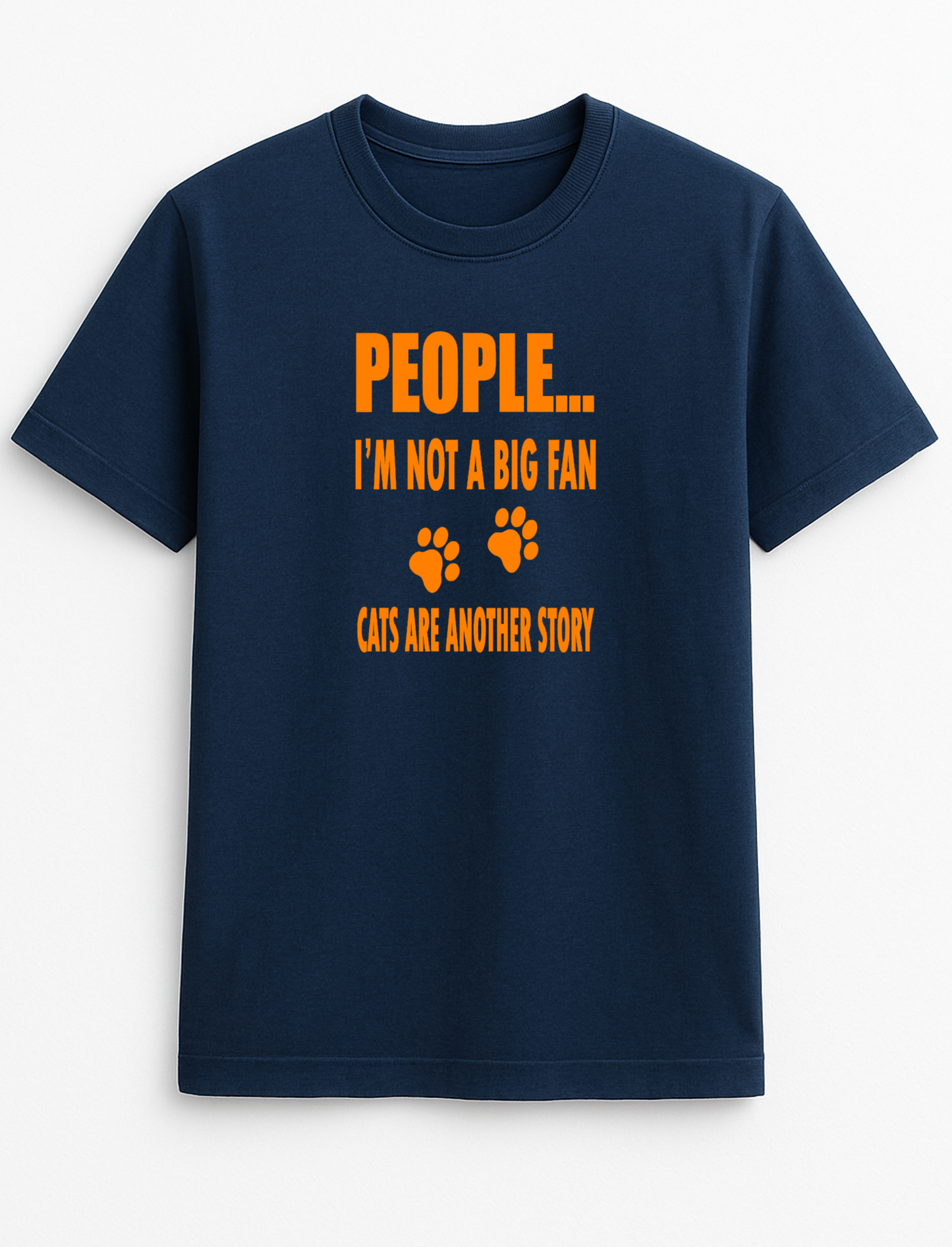 People ... I'm Not A Big Fan Cats are Another Story Humorous Funny Novelty Personalised Colours Slogan Unisex T-Shirt Top Tee Gift Black