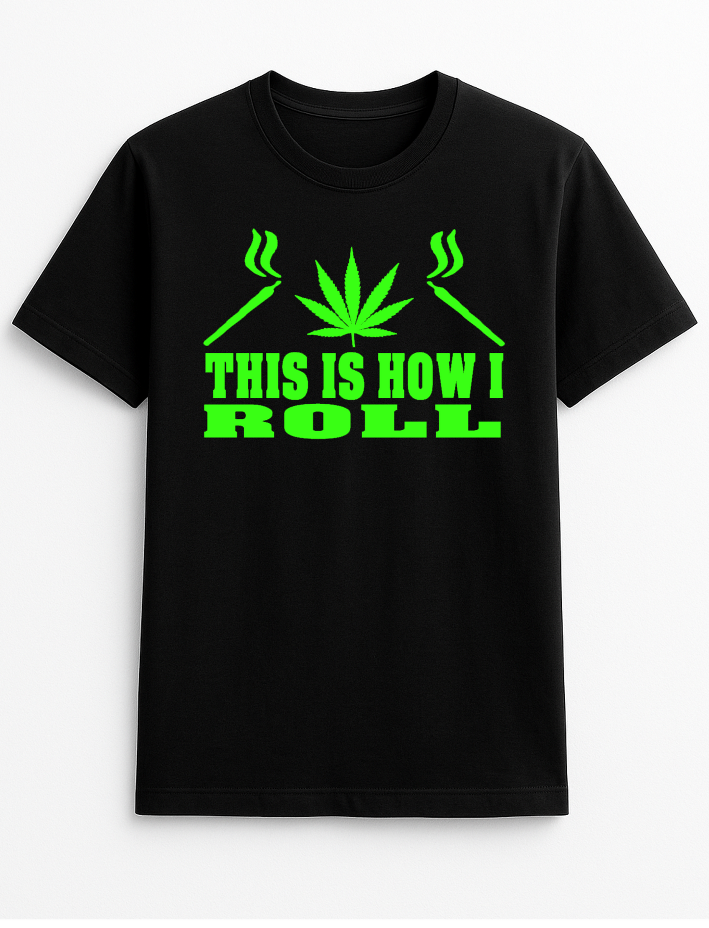 This is How I Roll Humorous Funny Personalised Slogan Unisex T-Shirt Gift Black