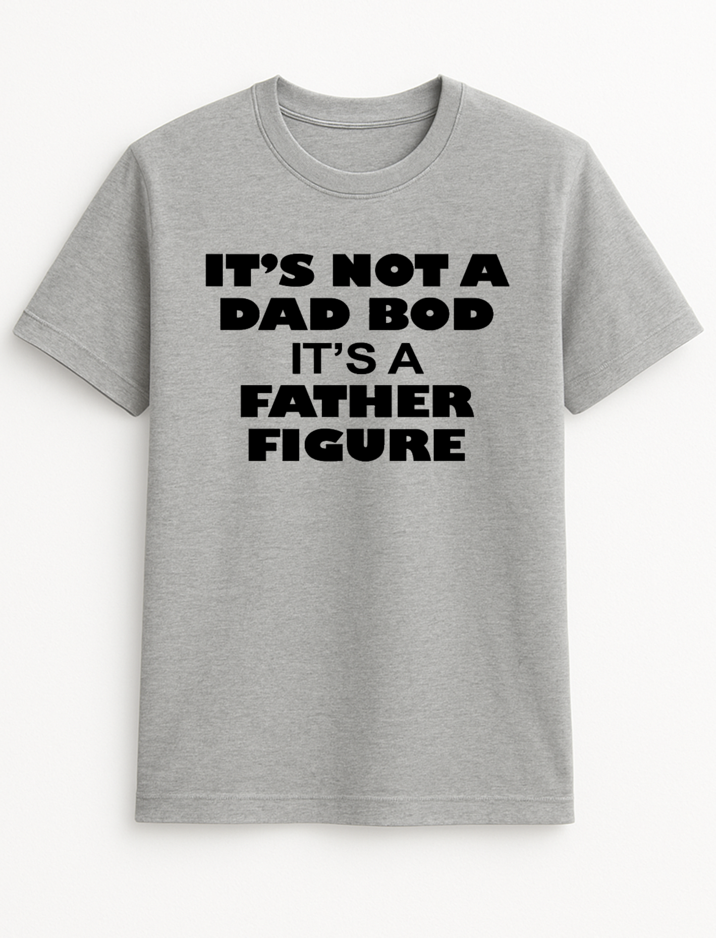 It's Not A Dad BOD It's A Father Figure Cheeky Funny Humour Slogan Personalised Colours Unisex T-Shirt Gift Black
