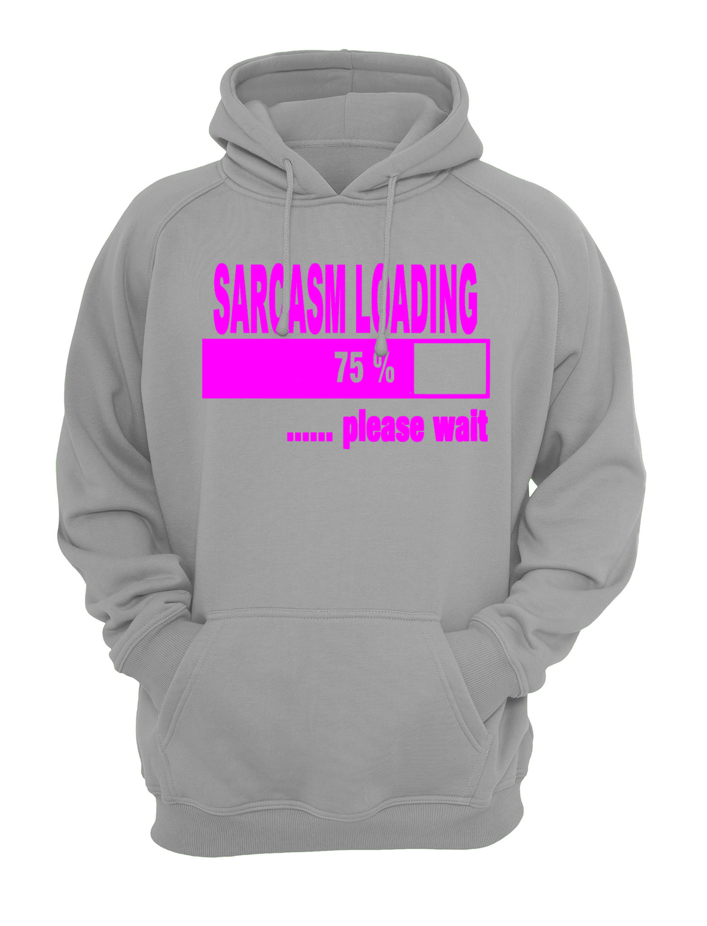 Sarcasm Loading Humorous Slogan Unisex Casual Hoody, Sweatshirt, Sweat Black, Grey