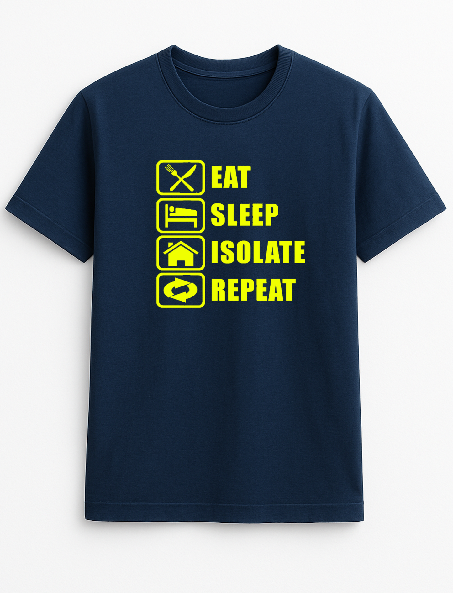 Eat Sleep Isolate Repeat Funny Humour Slogan Personalised Colours Unisex T-Shirt Gift Black
