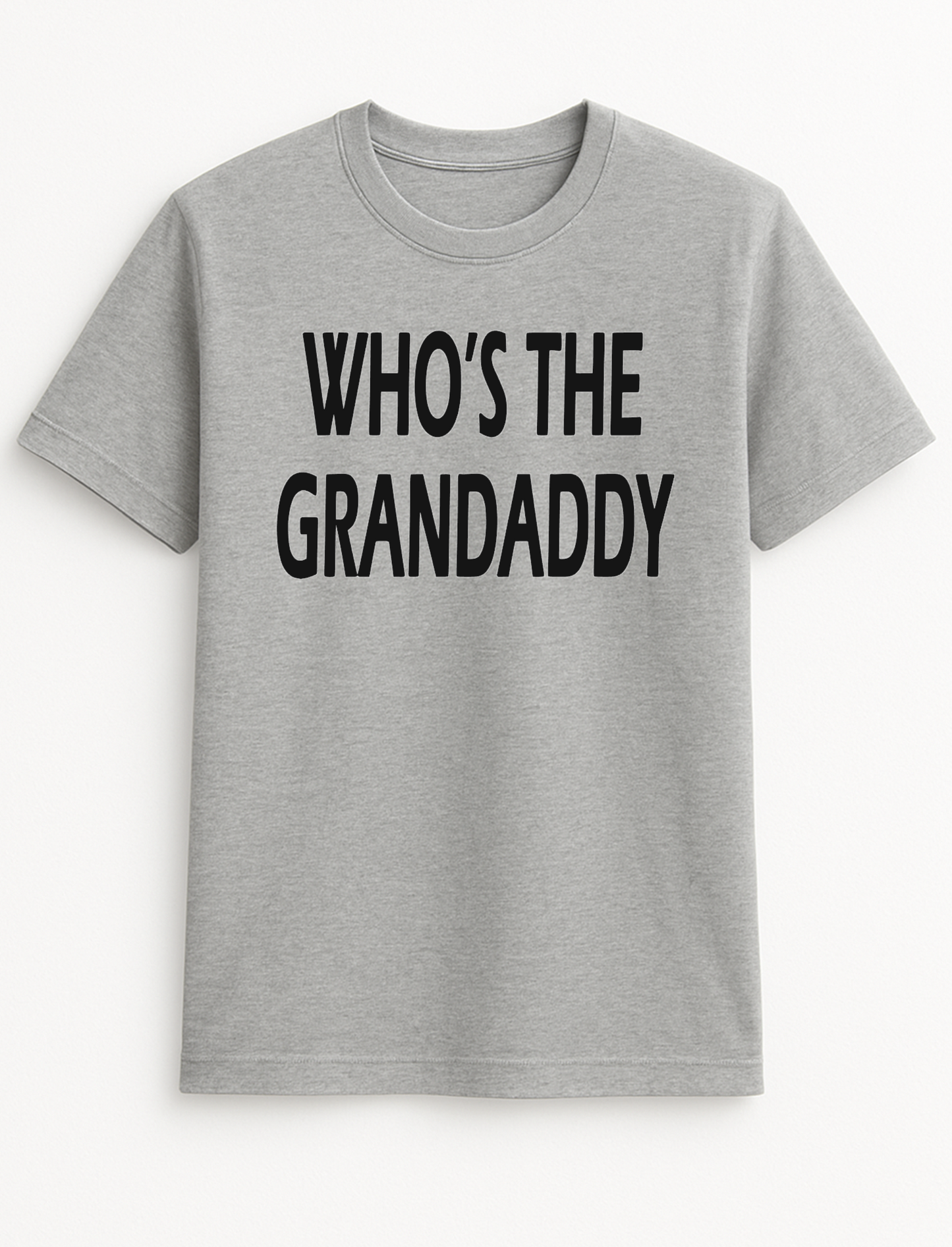 Who's The Grandaddy Funny Humour Slogan Personalised Colours Unisex T-Shirt Gift Black