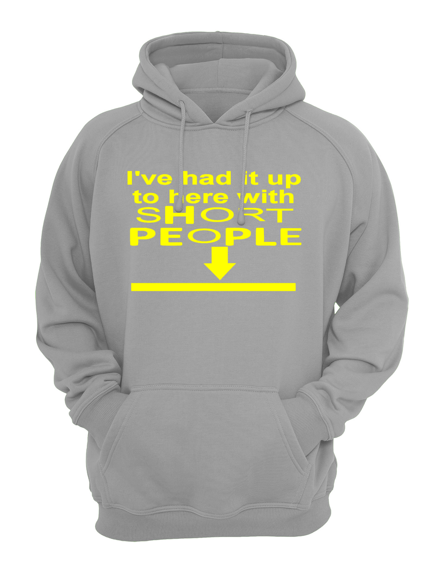 I've Had It Up To Here With Short People Slogan Unisex Casual Novelty Hoody Hoodie Sweatshirt Black