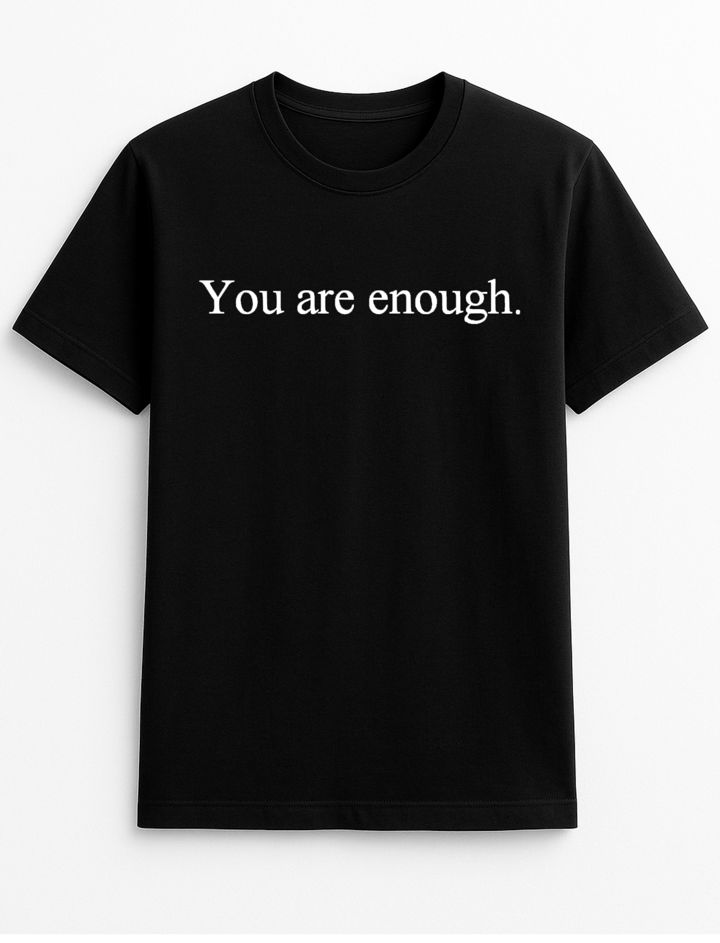 You are Enough Mental Health Awareness Front and Back Slogan Personalised Colours Unisex T-Shirt Gift Black