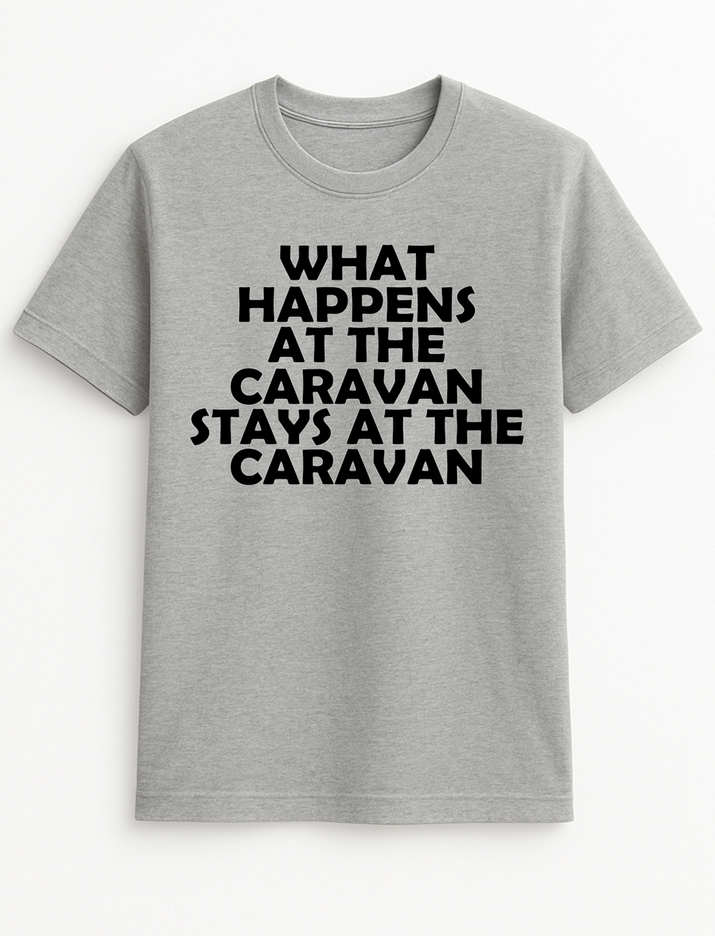 What Happens at The Caravan Stays at The Caravan Slogan Personalised Colours Unisex Top Tee T-Shirt Humour Funny Gift Black