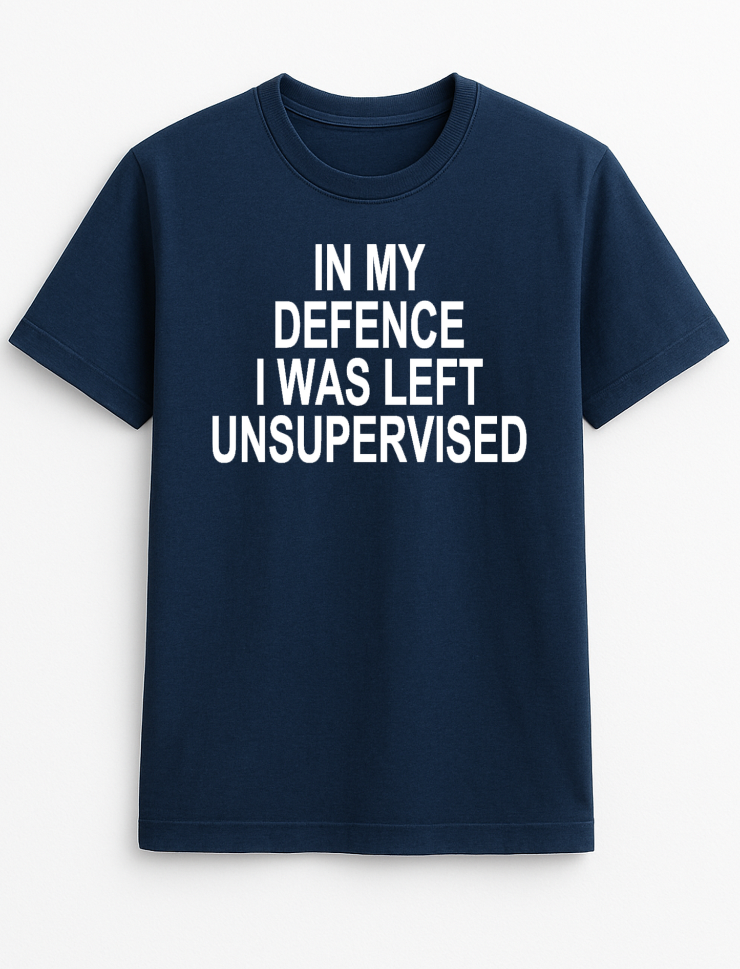 in My Defence I was Left Unsupervised Humorous Funny Slogan Personalised Colours Unisex T-Shirt Gift Black