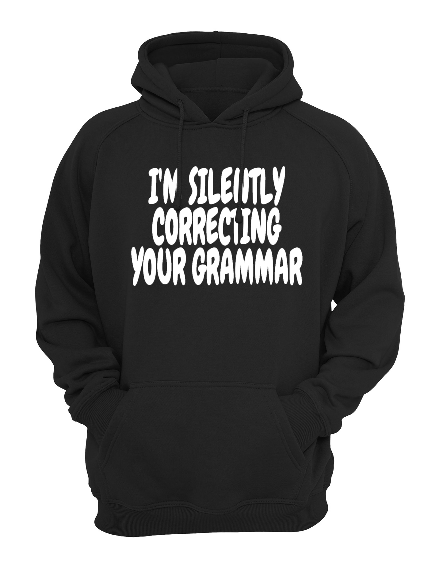 I'm Silently Correcting Your Grammar Slogan Unisex Casual Novelty Hoody Hoodie Sweatshirt Black