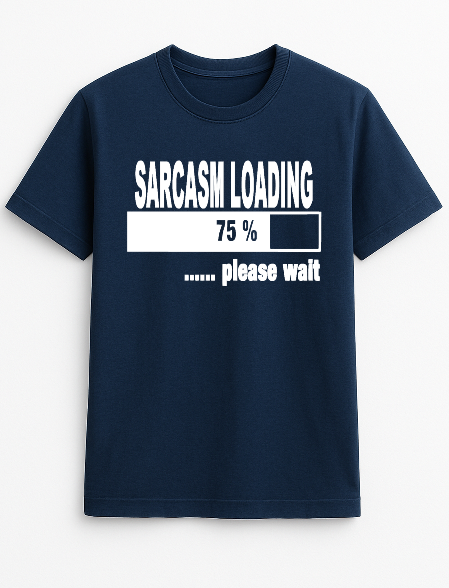 Sarcasm Loading.Please Wait Humorous Funny Slogan Personalised Colours Unisex T-Shirt Gift Black
