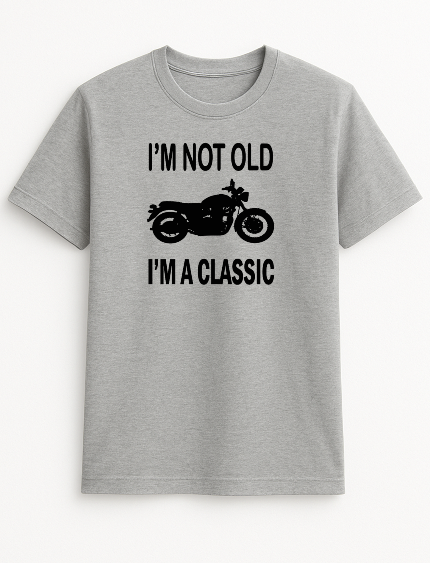 I'm Not Old I'm A Classic Motorbike Motorcycle Humorous Funny Novelty Personalised Colours Slogan Unisex T-Shirt Top Tee Gift Black
