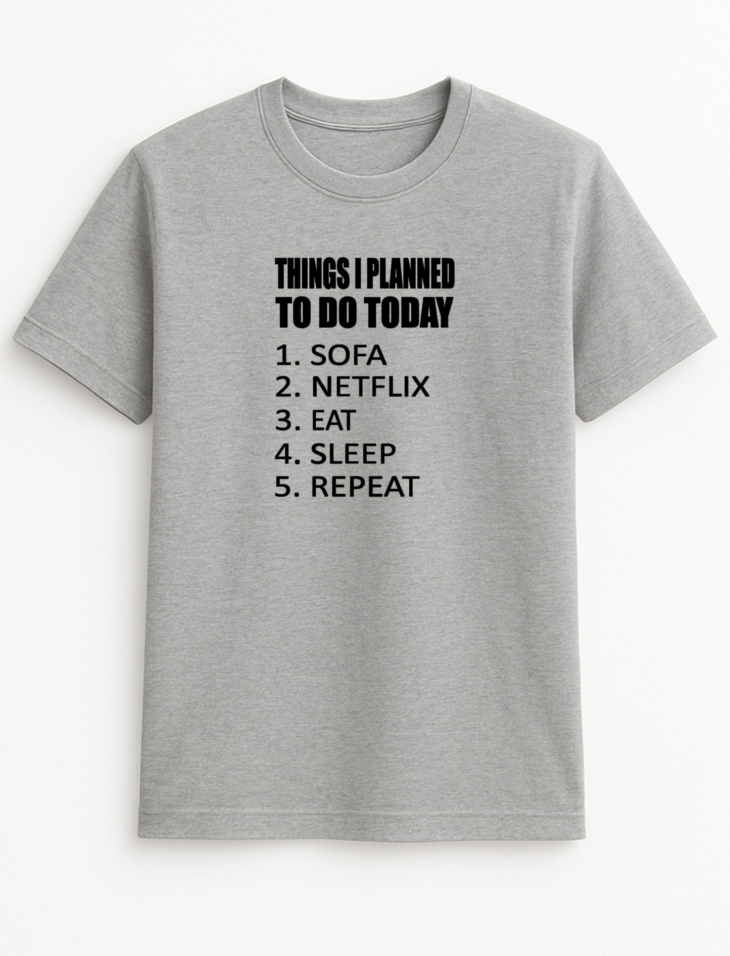 Things I Planned to Do Today Sofa Netflix Eat Sleep Repeat Lazy Humorous Funny Novelty Personalised Colours Slogan Unisex T-Shirt Top Tee Gift Black
