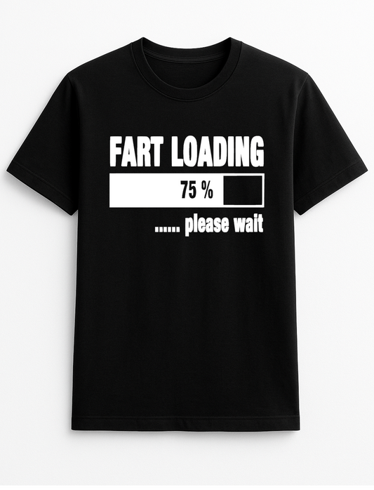 Fart Loading Humorous Funny Slogan Personalised Colours Unisex T-Shirt Gift