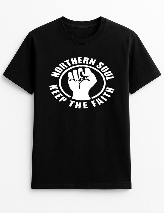 Northern Soul Fist Keep The Faith Slogan Personalised Printed Colours Unisex Top Tee T-Shirt Gift Black *Choice of Colours*