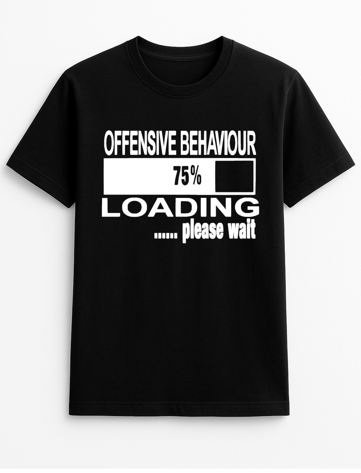 Offensive Behaviour Loading Humorous Funny Slogan Personalised Colours Unisex T-Shirt Gift Black