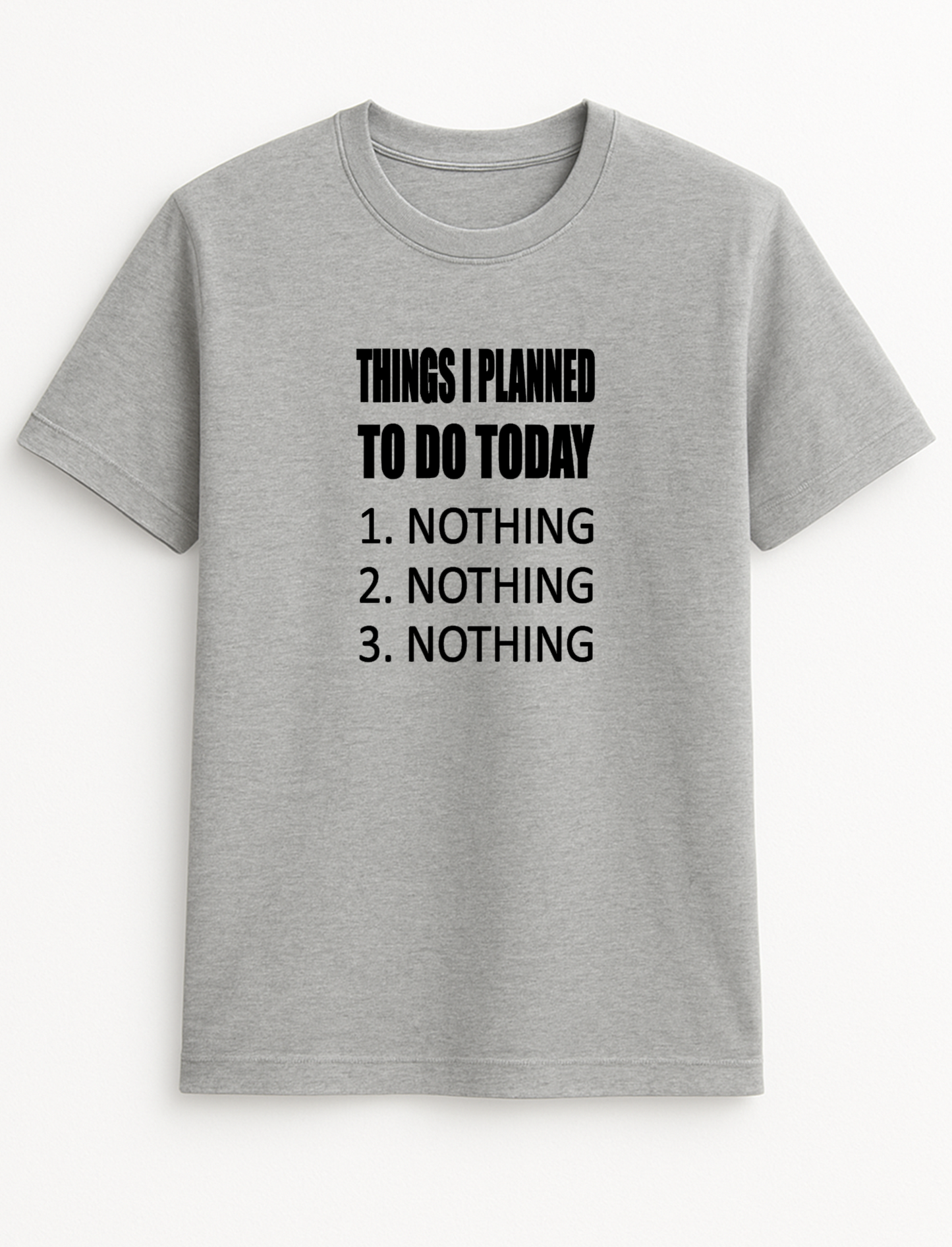 Things I Planned to Do Today Nothing Lazy Humorous Funny Novelty Personalised Colours Slogan Unisex T-Shirt Top Tee Gift Black