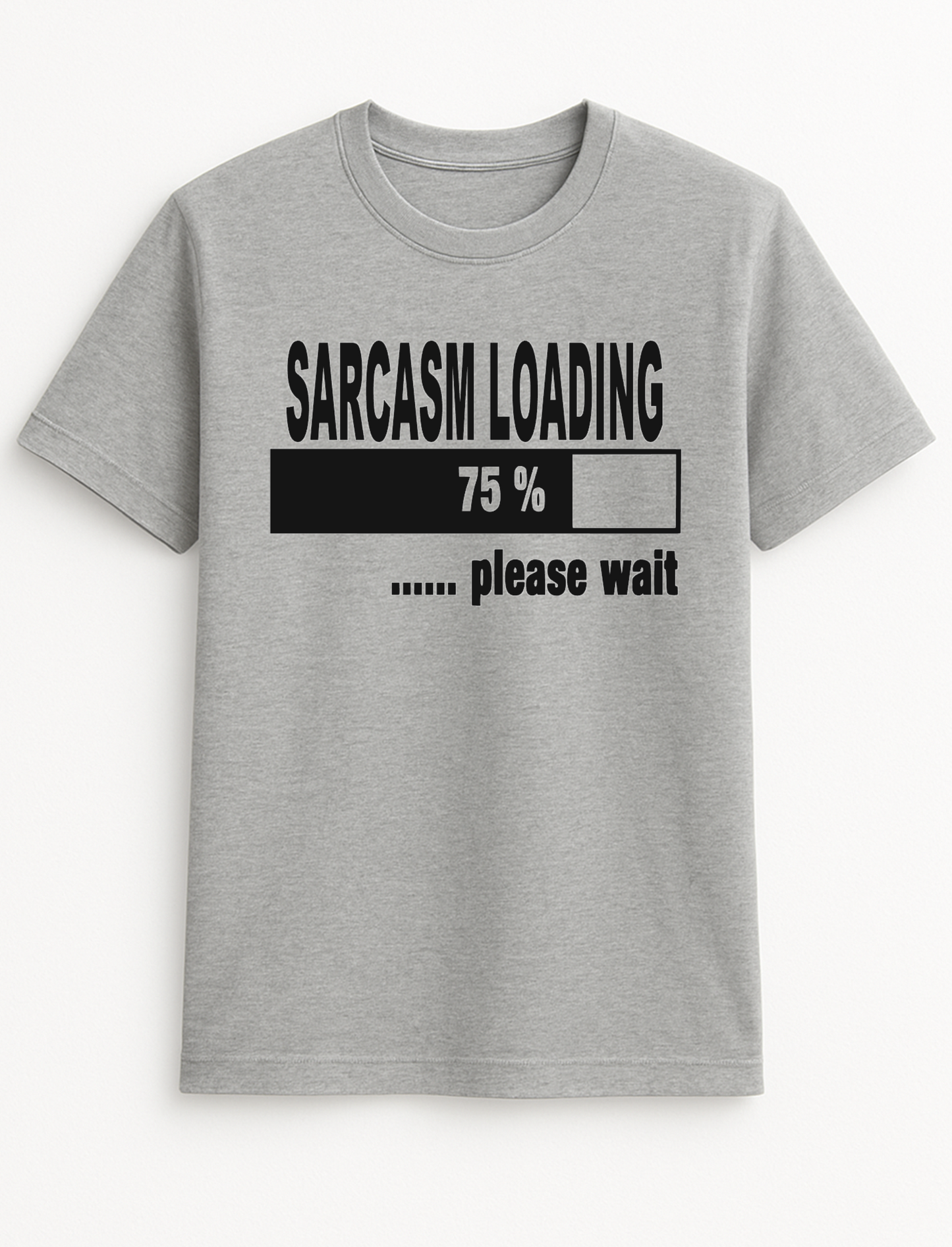 Sarcasm Loading.Please Wait Humorous Funny Slogan Personalised Colours Unisex T-Shirt Gift Black