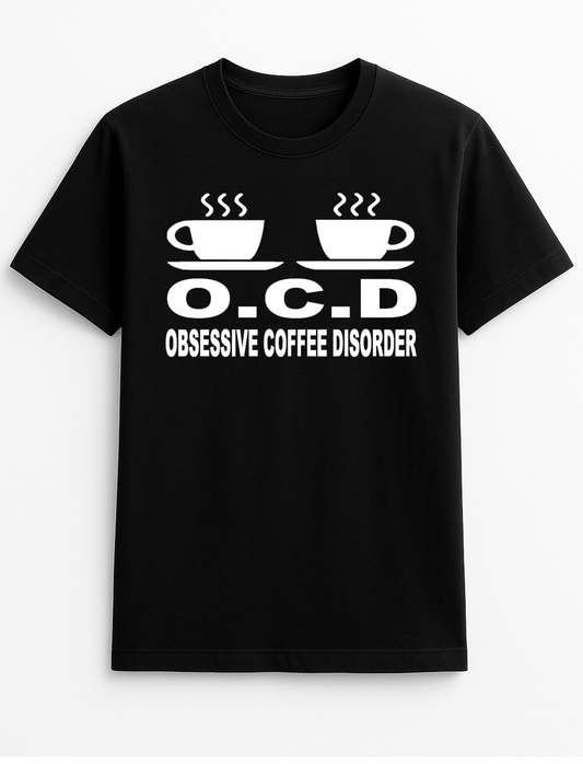 Obsessive Coffee Disorder Humorous Funny Slogan Personalised Colours Unisex T-Shirt Gift