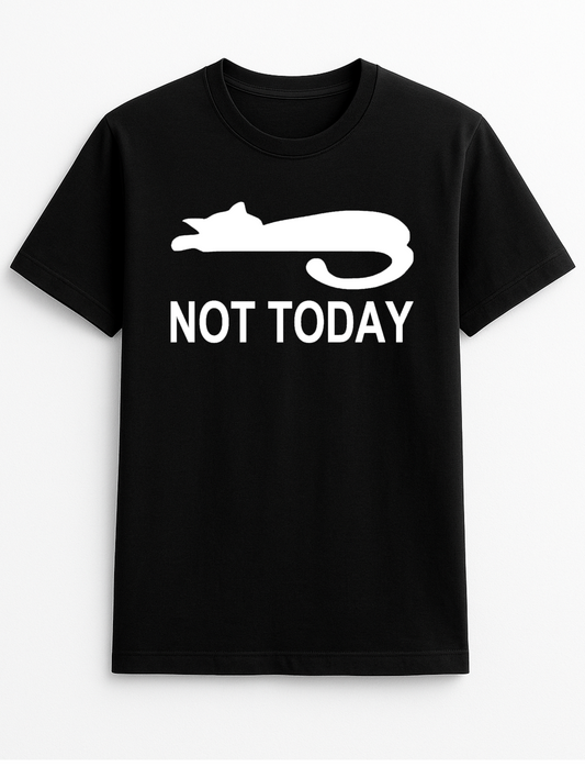 Not Today Cat Humorous Funny Slogan Personalised Colours Unisex T-Shirt Gift Black