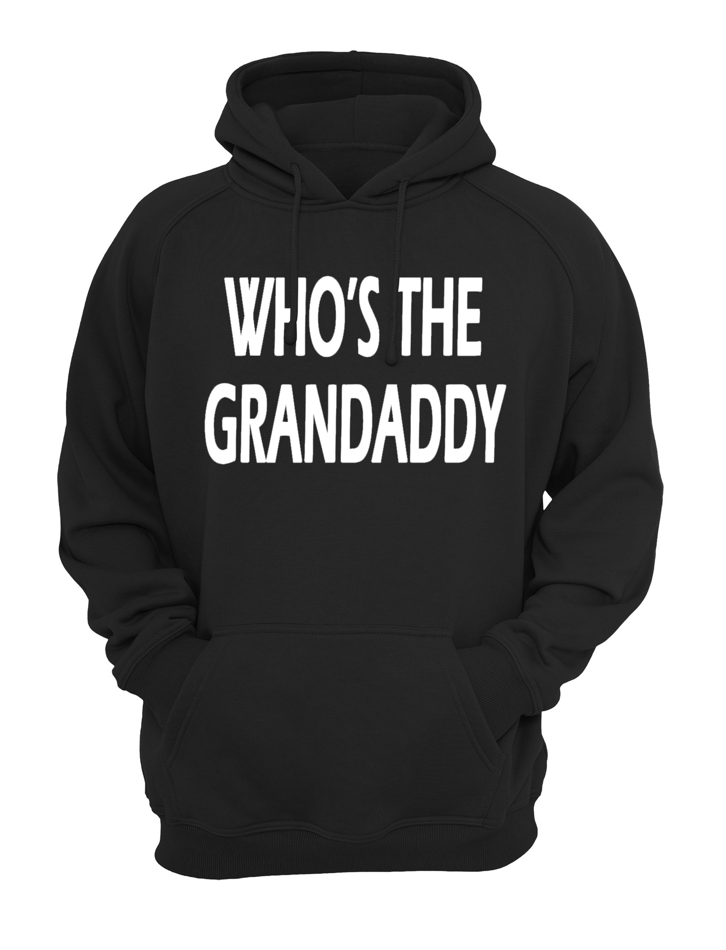 Who's The Grandaddy Slogan Unisex Casual Hoody, Sweatshirt, Sweat Black, Grey