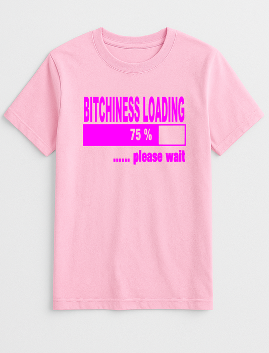 Bitchiness Loading Slogan Funny Humour Slogan Personalised Colours Unisex T-Shirt Gift Black