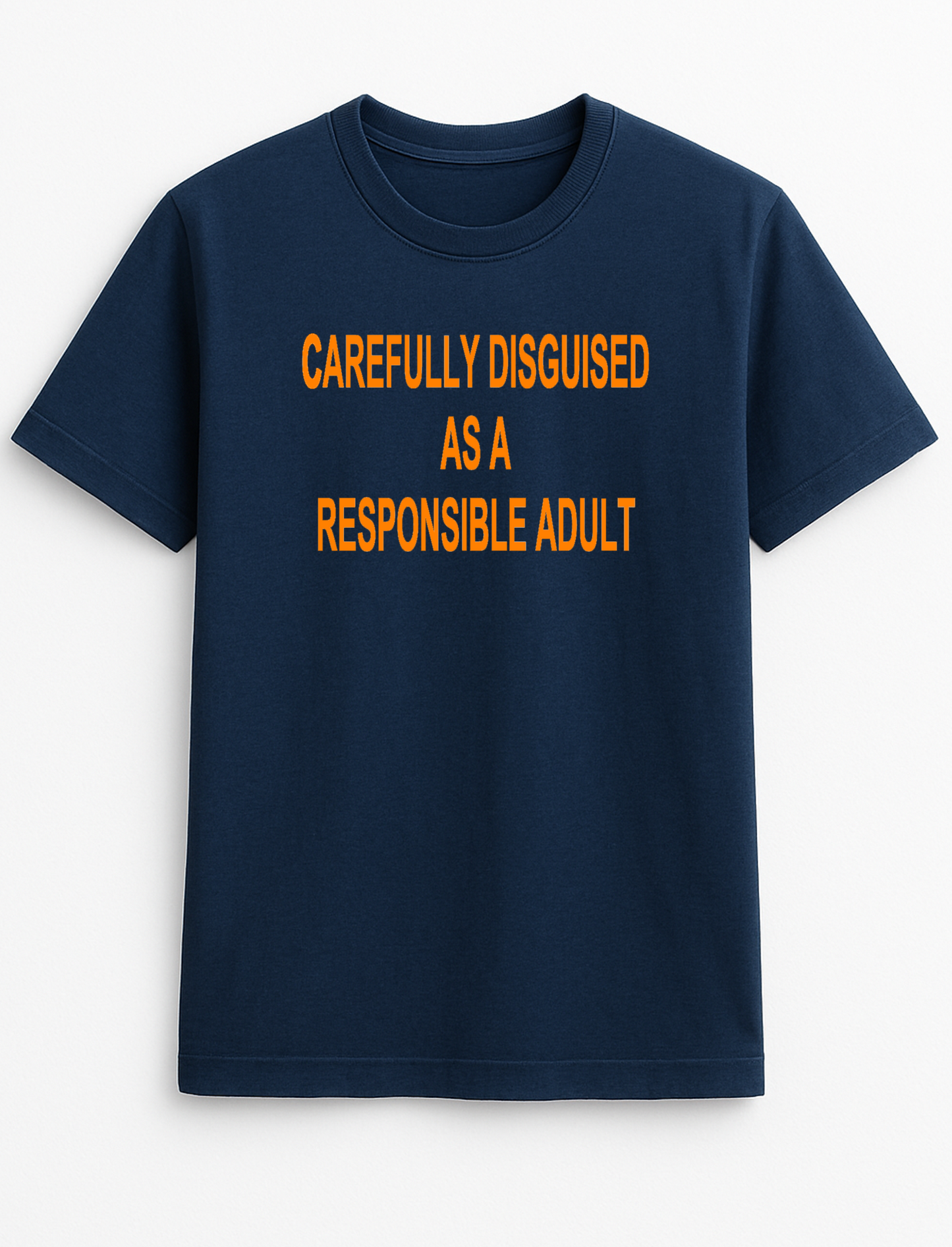 Carefully Disguised as a Responsible Adult Humorous Funny Personalised Colours Slogan Unisex T-Shirt Gift Black