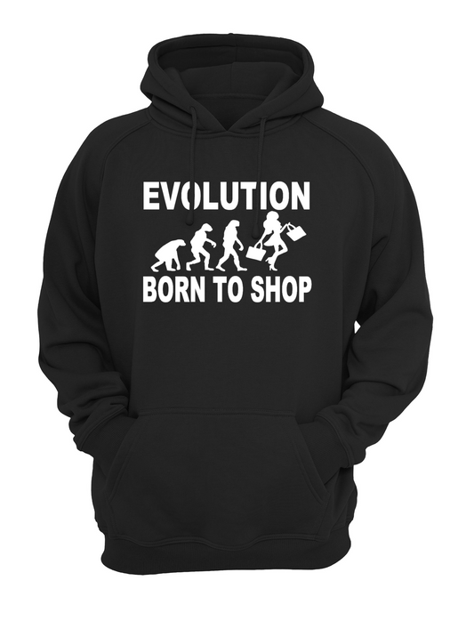 Evolution Born To Shop Slogan Unisex Casual Hoody, Sweatshirt, Sweat Black, Grey