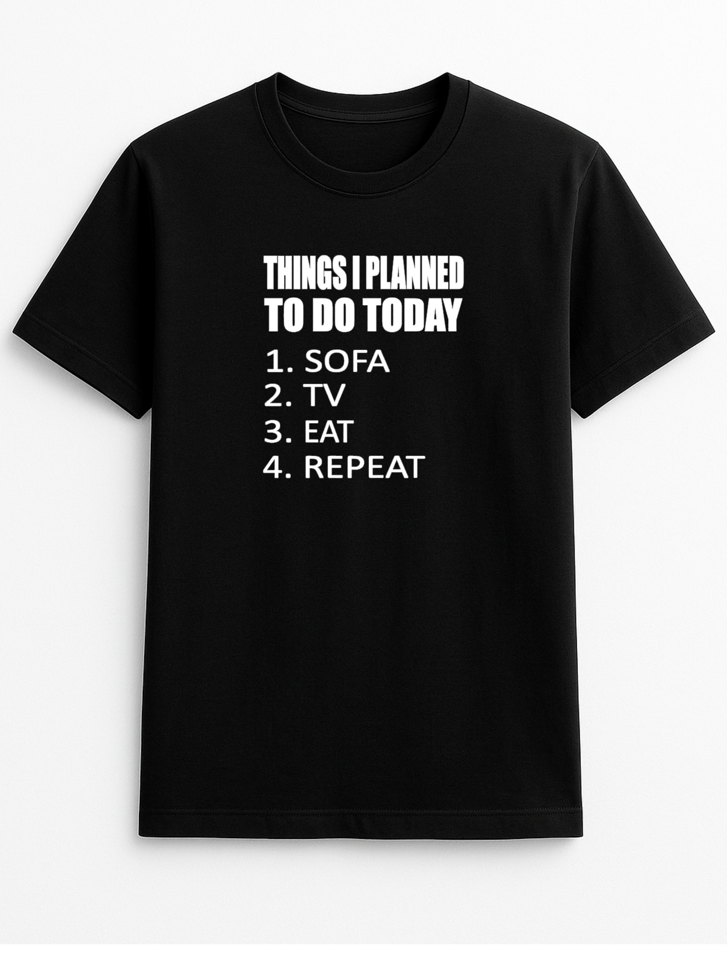 Things I Planned to Do Today Sofa TV Eat Repeat Lazy Humorous Funny Novelty Personalised Colours Slogan Unisex T-Shirt Top Tee Gift Black