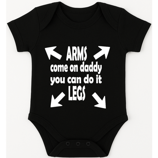 Arms, Legs c'mon daddy you can do it funny, novelty, baby suit, baby grow, christening gift