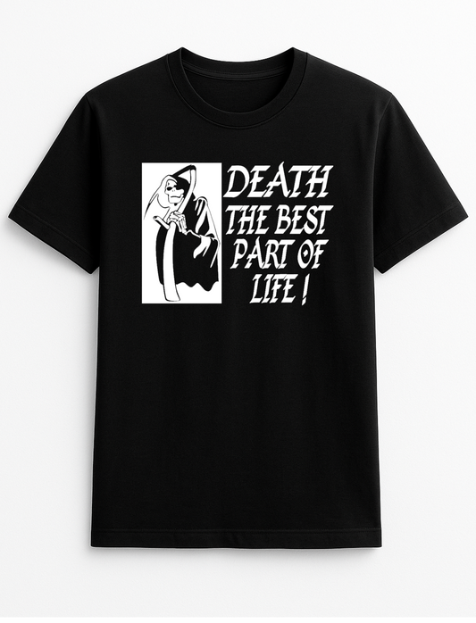 Death, The Best Part of Life Grim Reaper Humorous Funny Slogan Personalised Colours Unisex T-Shirt Gift Black