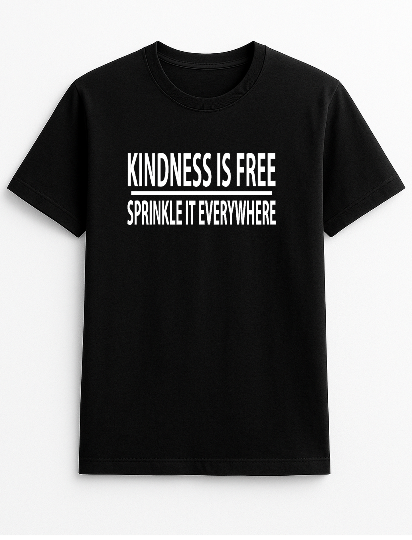 Kindness Is Free Sprinkle It Everywhere SloganT-Shirt Gift