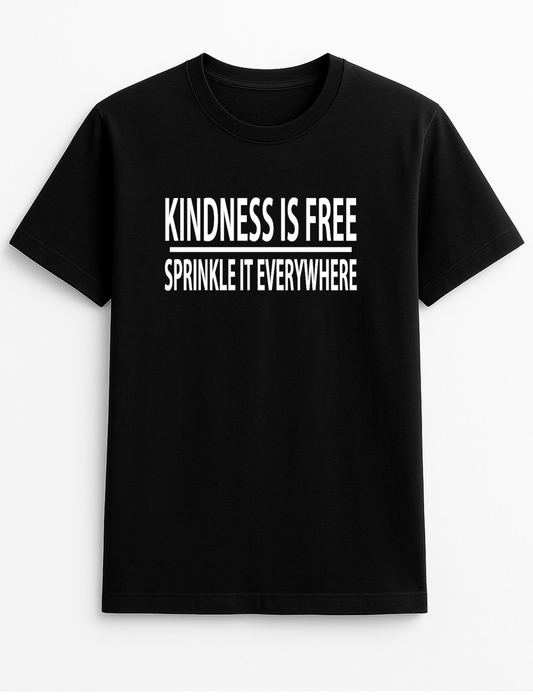 Kindness Is Free Sprinkle It Everywhere SloganT-Shirt Gift