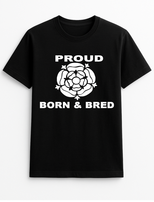 Proud Born and Bred Yorkshire Funny Humour Slogan Personalised Colours Unisex T-Shirt Gift Black