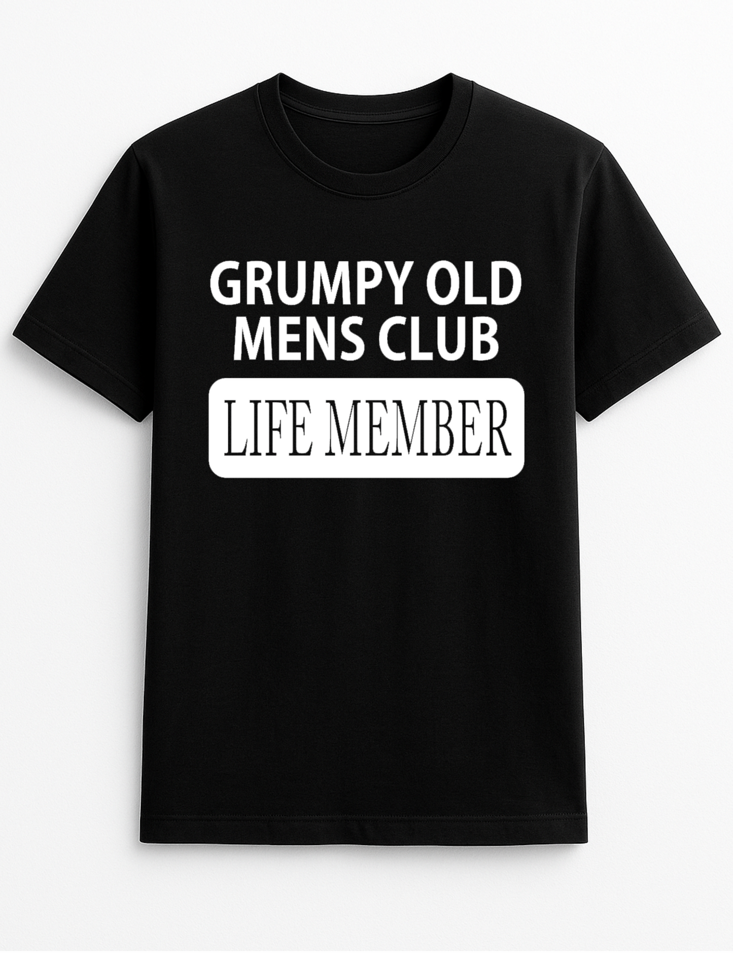 Grumpy Old Mens Club - Life Member Funny Humour Slogan Personalised Colours Unisex T-Shirt Gift Black, S-XXL