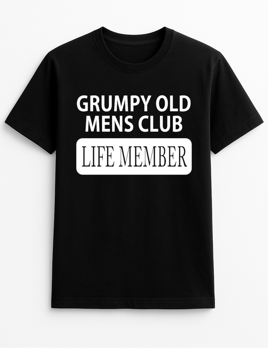 Grumpy Old Mens Club - Life Member Funny Humour Slogan Personalised Colours Unisex T-Shirt Gift Black, S-XXL