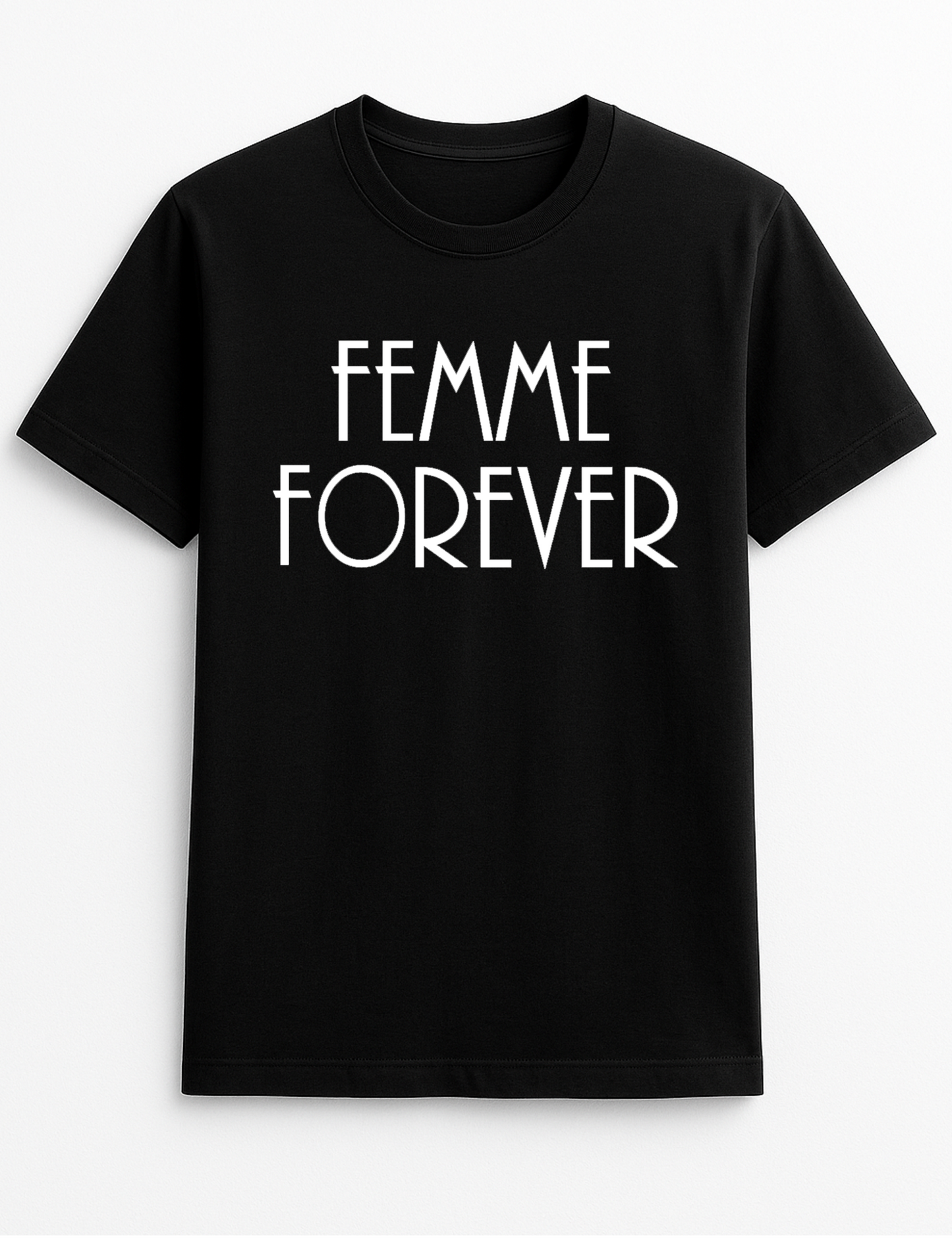 Femme Forever Slogan T-Shirt Gift