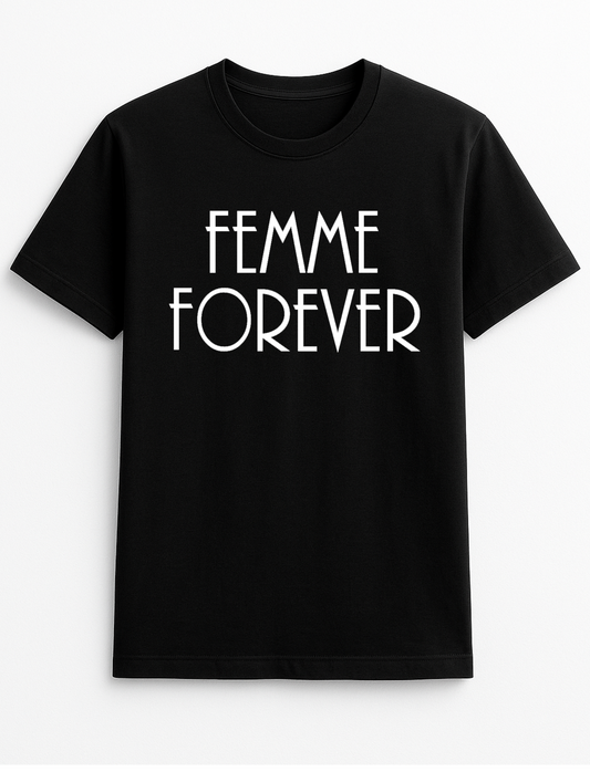 Femme Forever Slogan T-Shirt Gift