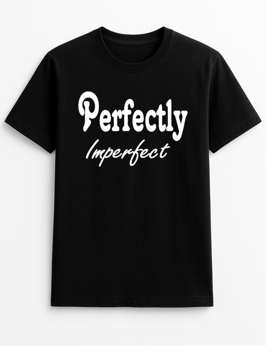 Perfectly Imperfect Slogan T-Shirt Gift