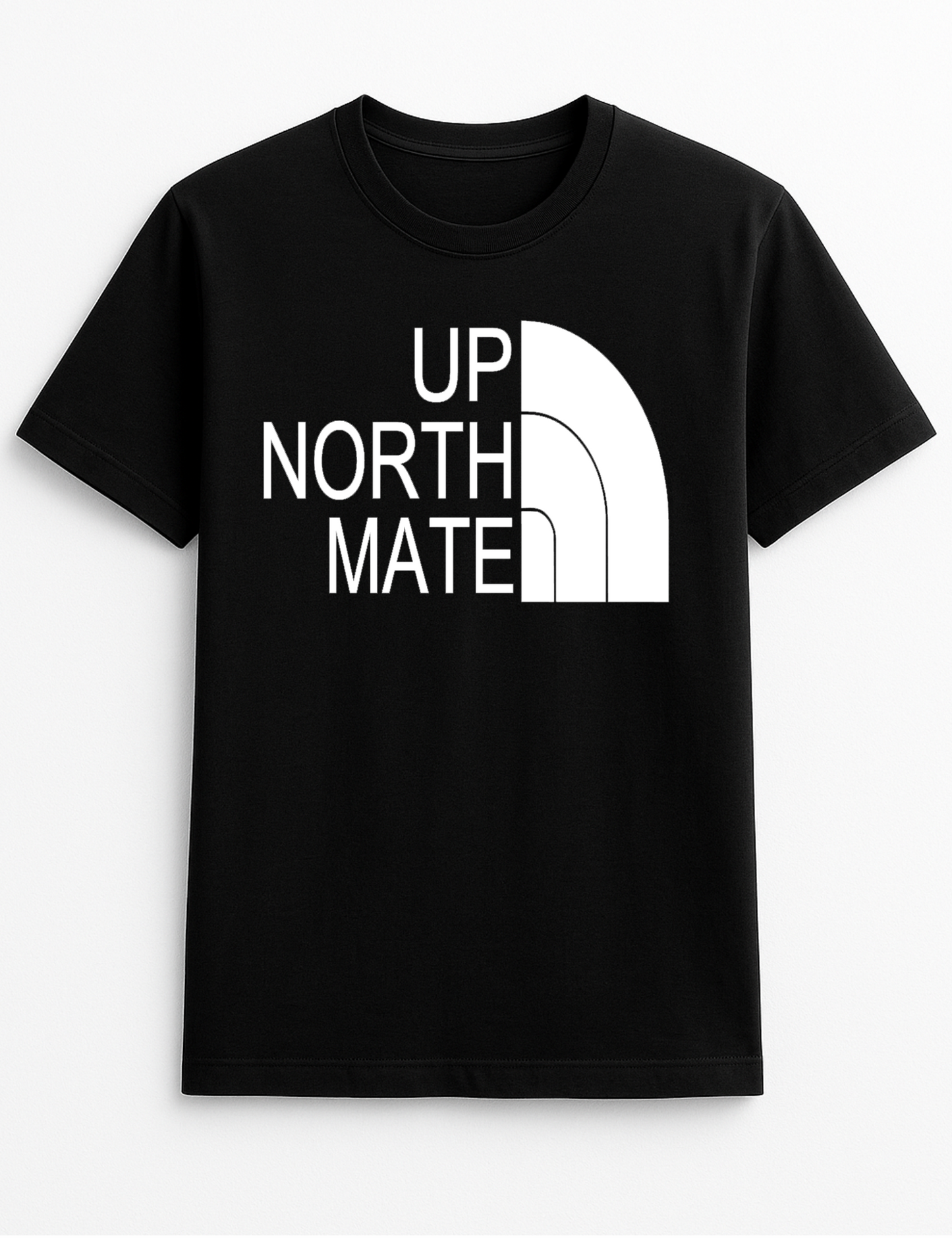 Up North Mate Slogan Funny Humour Slogan Personalised Colours Unisex T-Shirt Gift Black