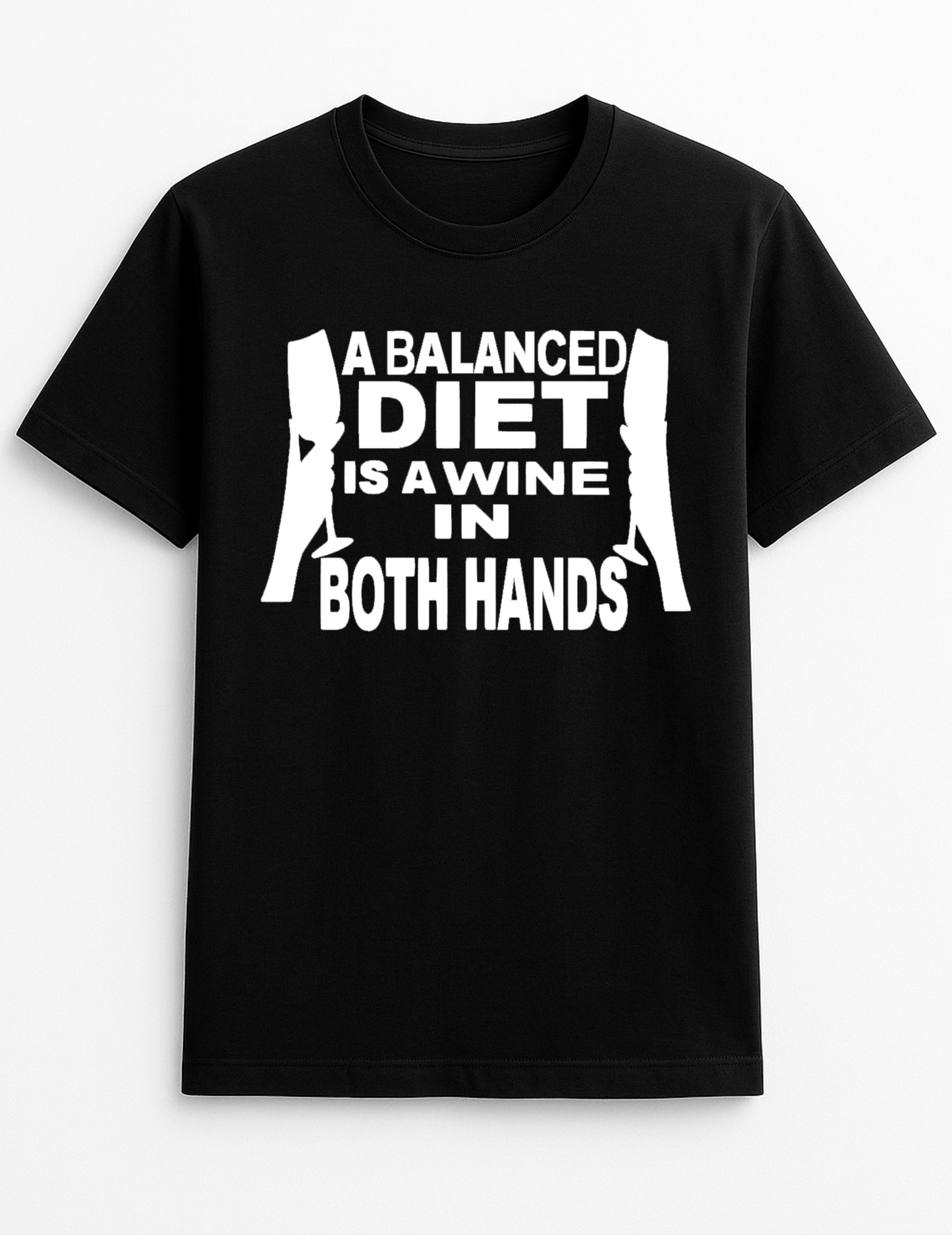 A Balanced Diet is A Wine in Each Hand Humorous Funny Personalised Slogan Unisex T-Shirt Gift