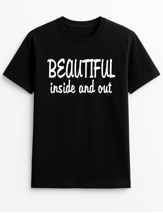 Beautiful Inside and Out Slogan T-Shirt Gift