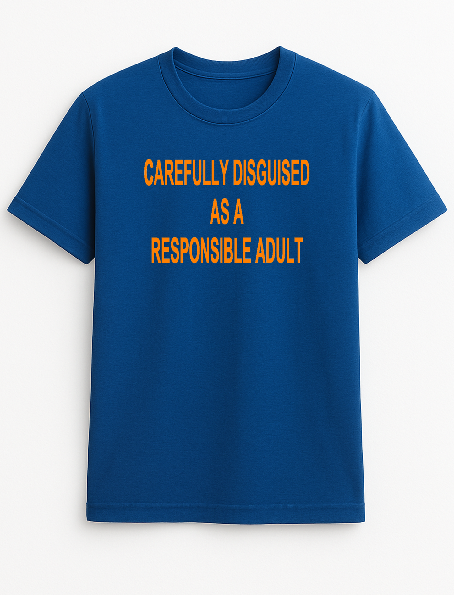 Carefully Disguised as a Responsible Adult Humorous Funny Personalised Colours Slogan Unisex T-Shirt Gift Black
