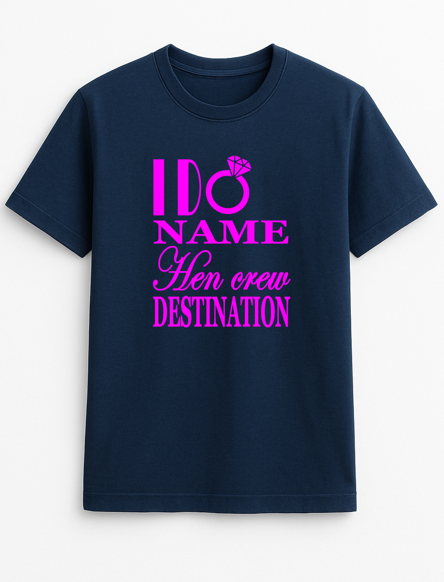 I Do Hen Crew Destination Customised Slogan T-Shirt Gift